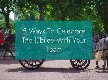 Our Top 5 Ways to Celebrate The Queen's Jubilee With Your Staff